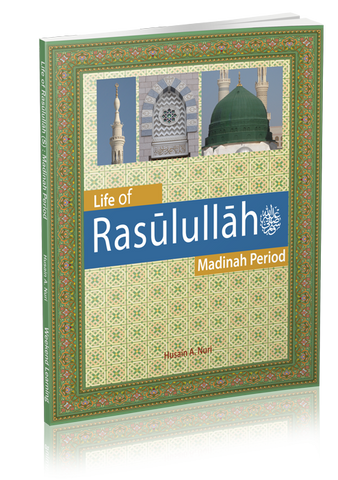 Life of Rasulullah - Madinah Period - Seerah - Weekend Learning Publishers