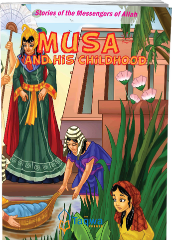 Musa (A) and his Childhood - Stories of Messengers of Allah - Taqwa Prints | Weekend Learning